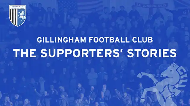 Gillingham Football Club Supporters' Stories